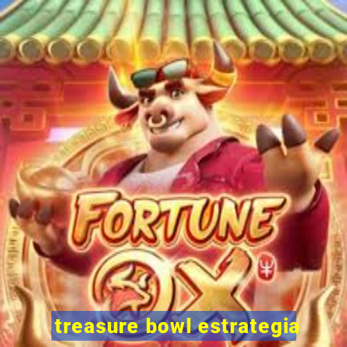 treasure bowl estrategia